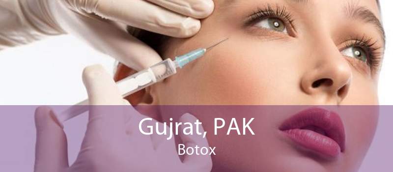Gujrat, PAK Botox