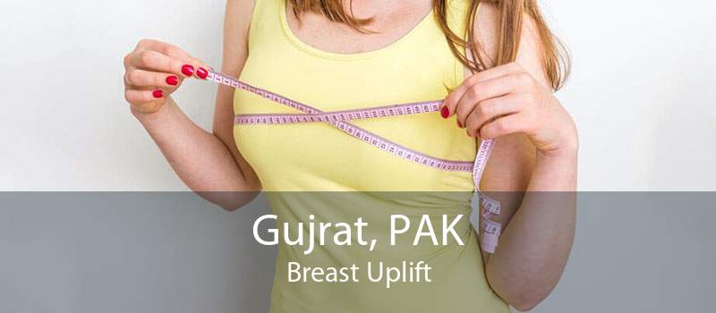 Gujrat, PAK Breast Uplift