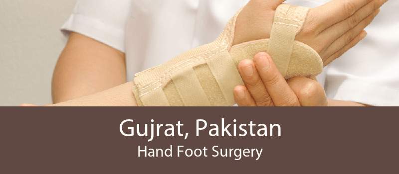Gujrat, Pakistan Hand Foot Surgery